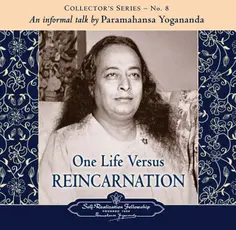 One Life Versus Reincarnation